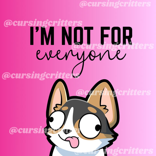 I'm Not For Everyone Sticker